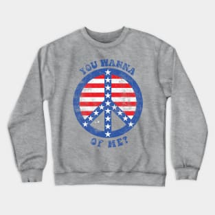 Wants Some Peace Of Me Crewneck Sweatshirt